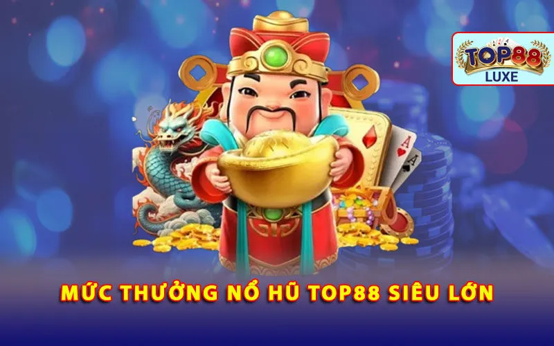 muc-thuong-no-hu-top88-sieu-lon