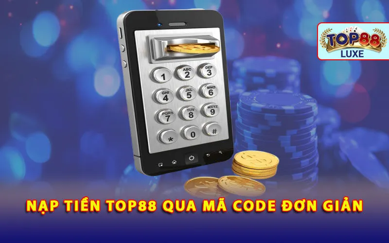 nap-tien-top88-qua-ma-code-don-gian