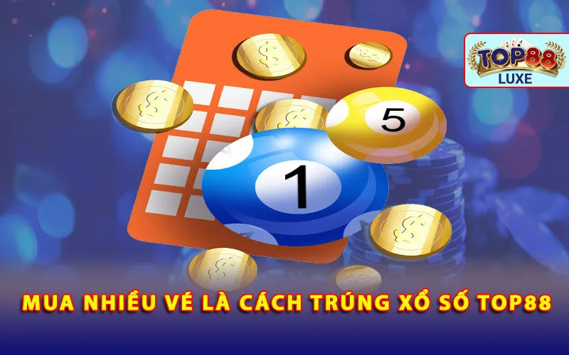 mua-nhieu-ve-la-cach-trung-xo-so-top88