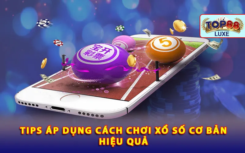 tips-ap-dung-cach-choi-xo-so-co-ban-hieu-qua